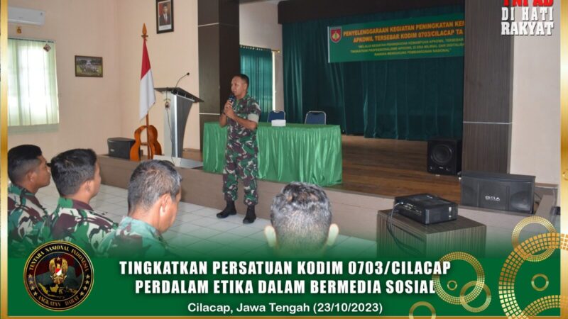 Tingkatkan Persatuan Kodim 0703/Cilacap Perdalam Etika dalam Bermedia Sosial